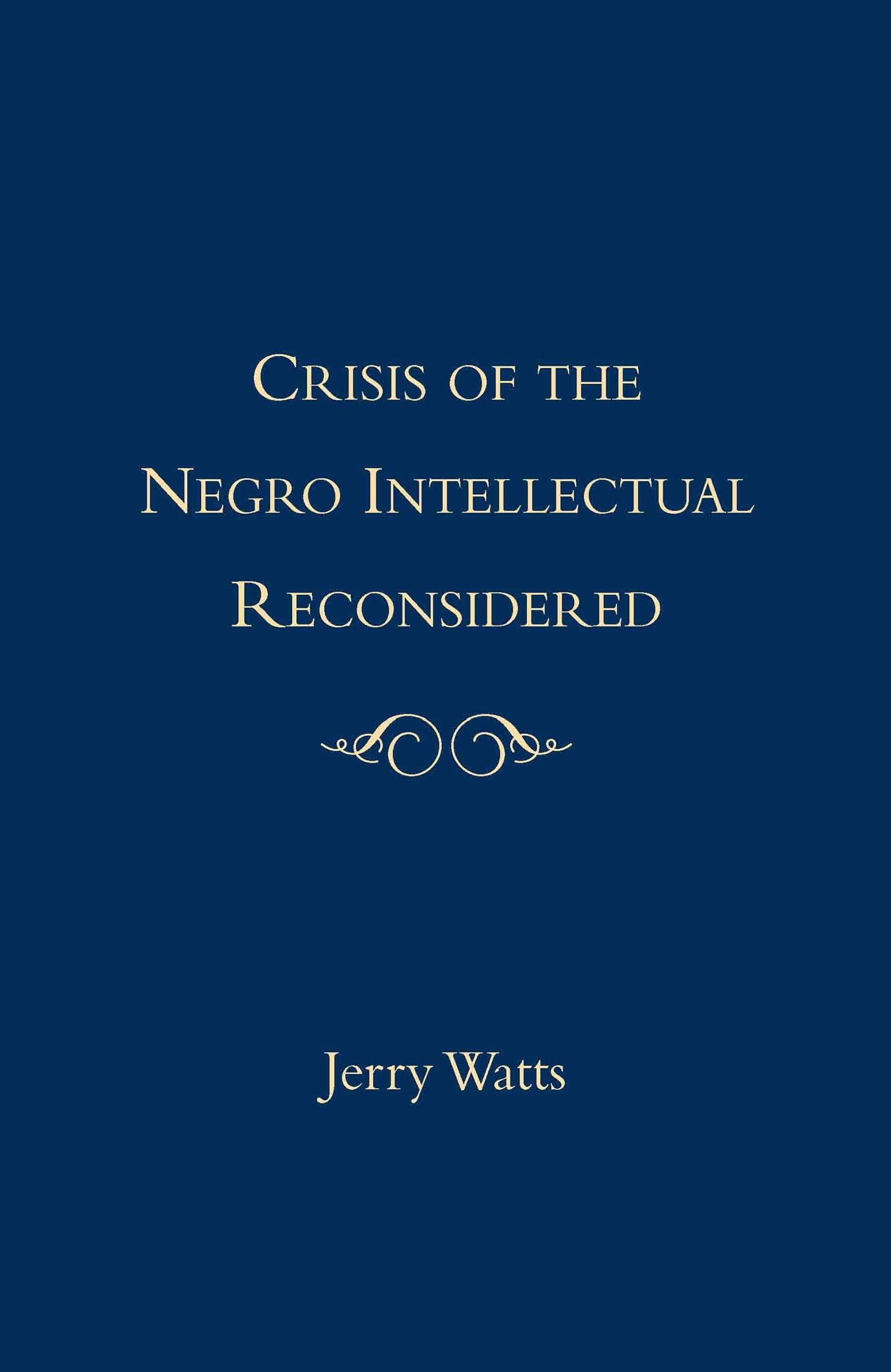 The Crisis of the Negro Intellectual Reconsidered Books