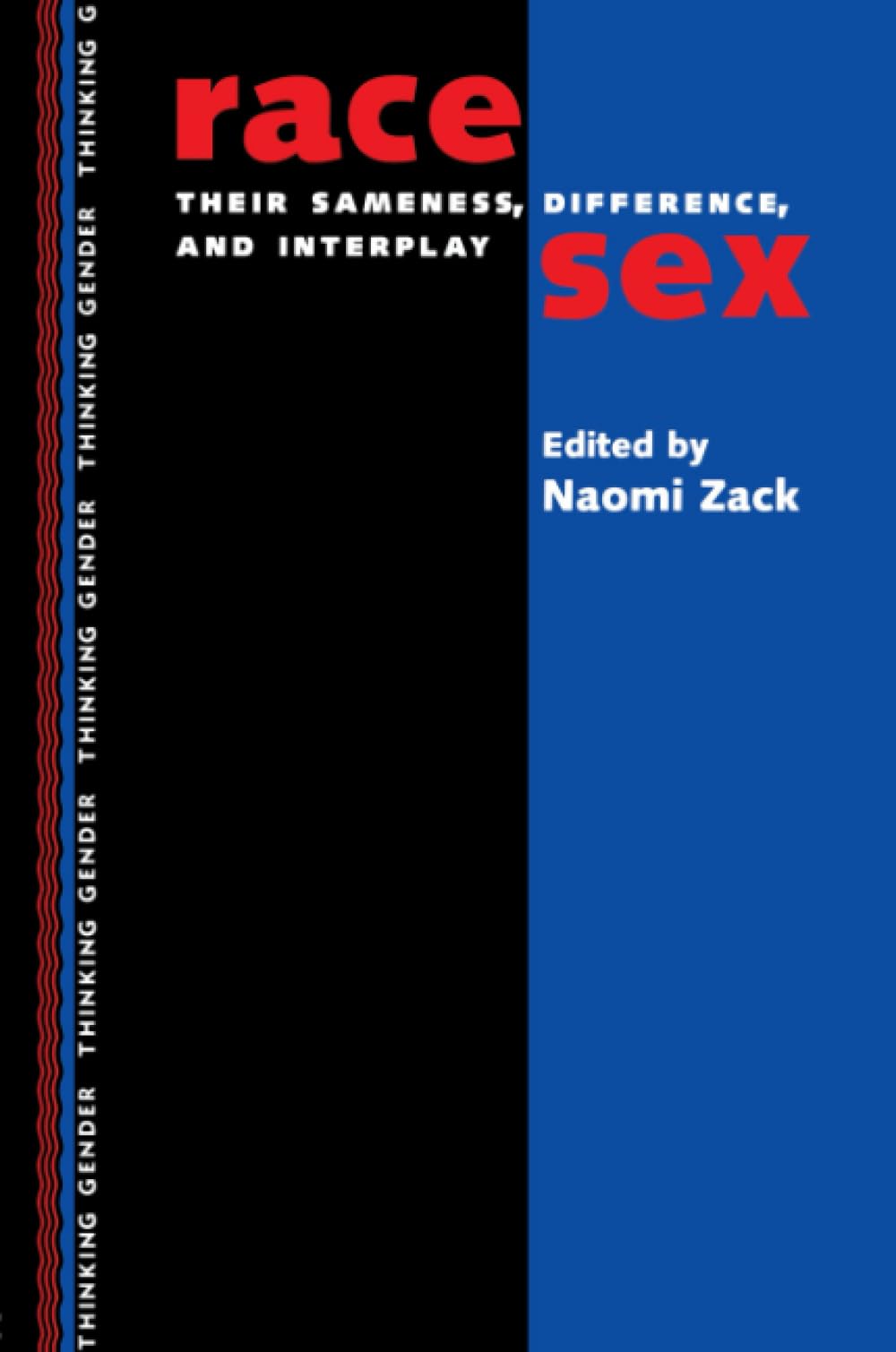 Race/Sex: Their Sameness, Difference and Interplay (Thinking Gender) Philosophy
