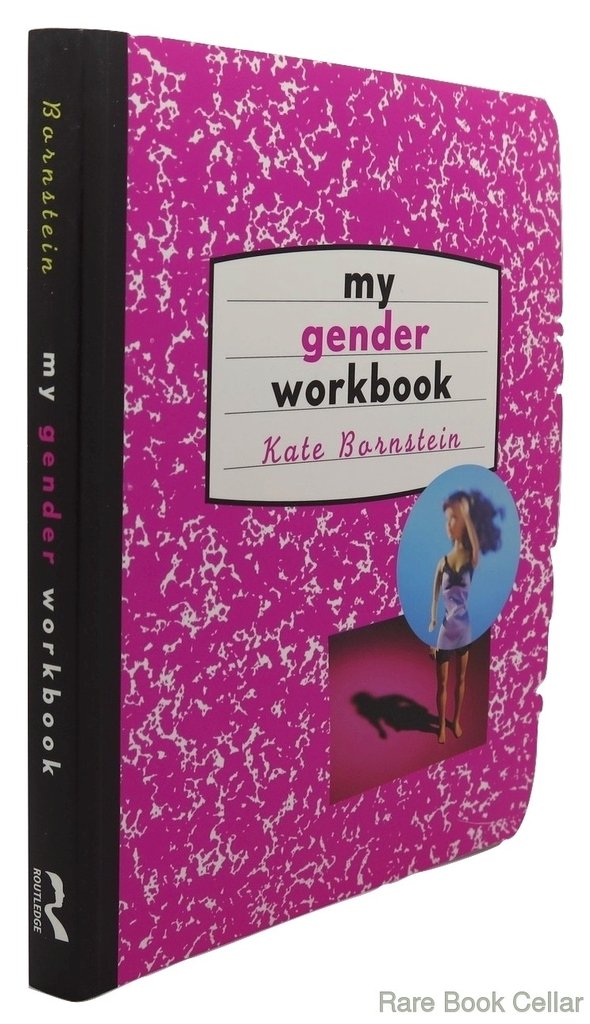 My Gender Workbook: How to Become a Real Man, a Real Woman, the Real You, or Something Else Entirely Social Sciences