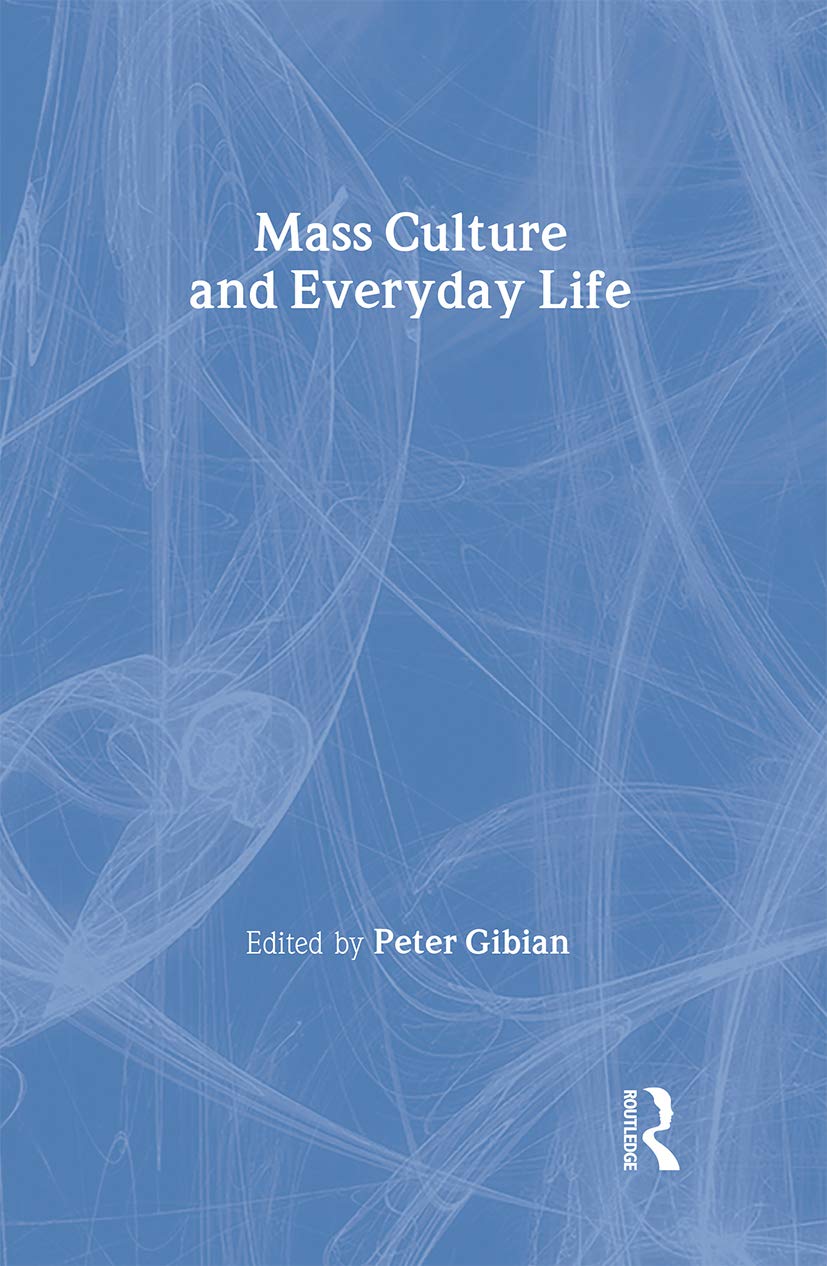 Mass Culture and Everyday Life Media & Communication