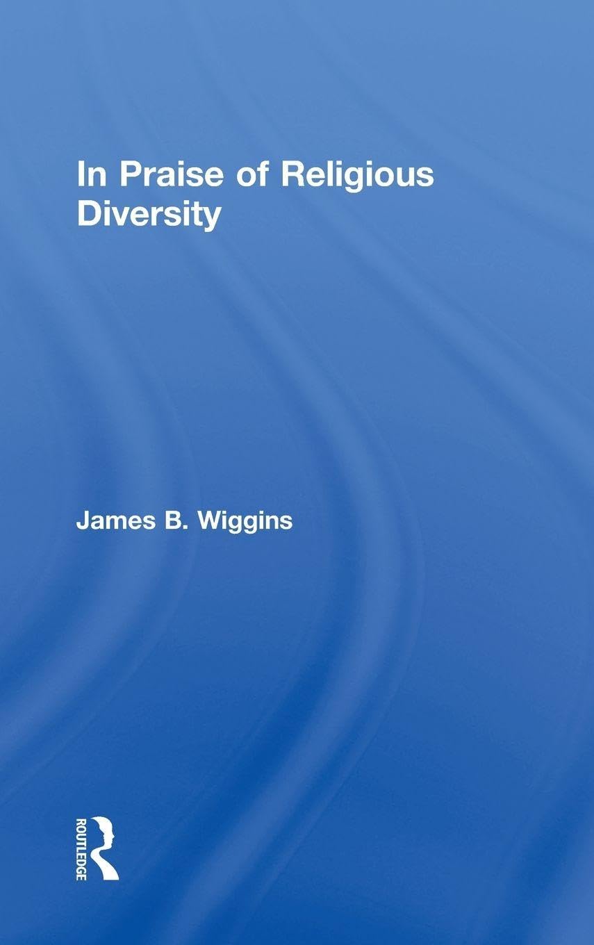 In Praise of Religious Diversity Philosophy