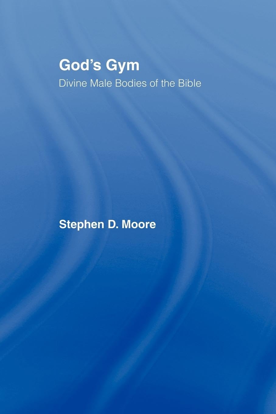 God's Gym: Divine Male Bodies of the Bible book