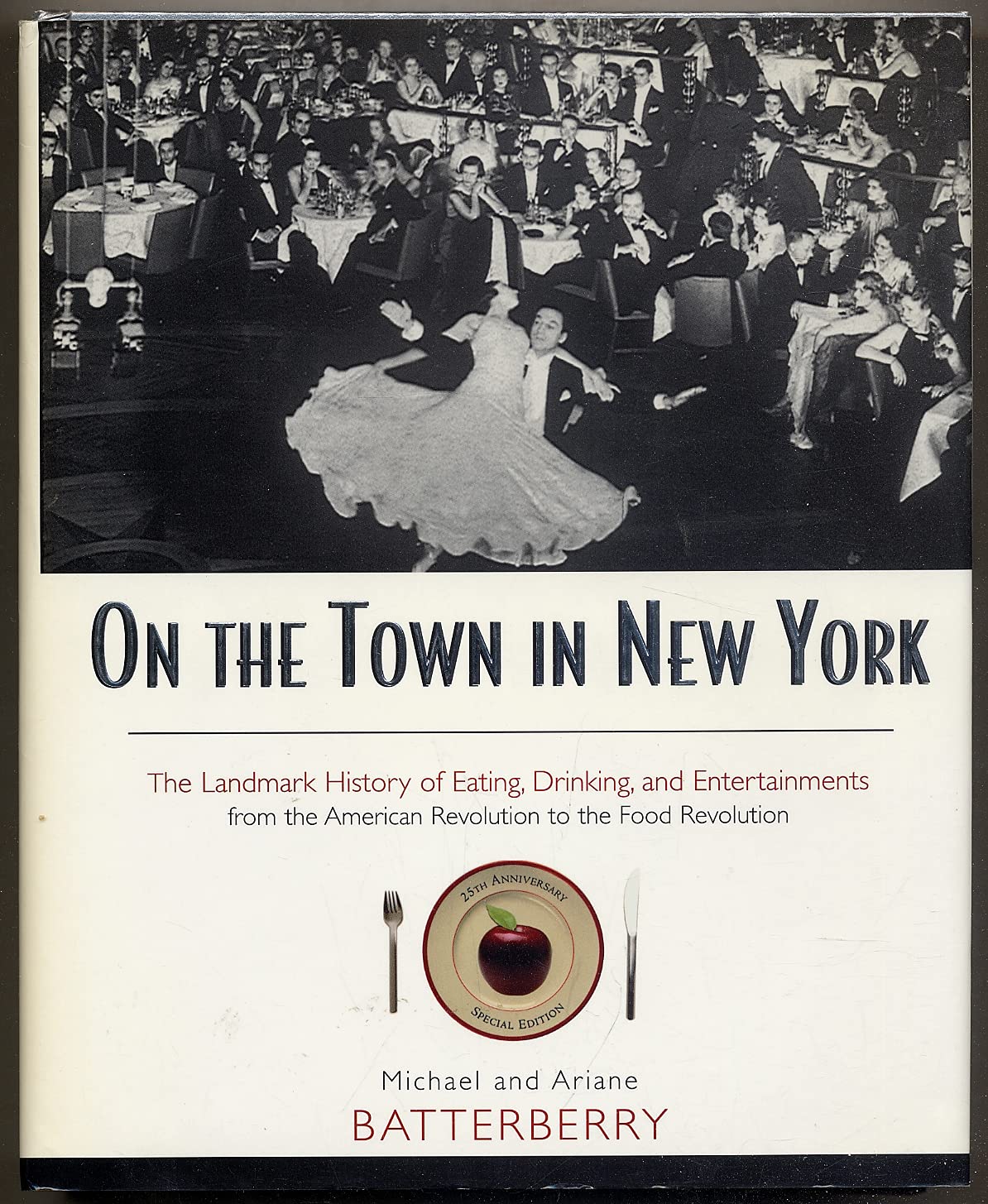 On the Town in New York: The Landmark History of Eating, Drinking, and Entertainments from the American Revolution to the Food Revolution book