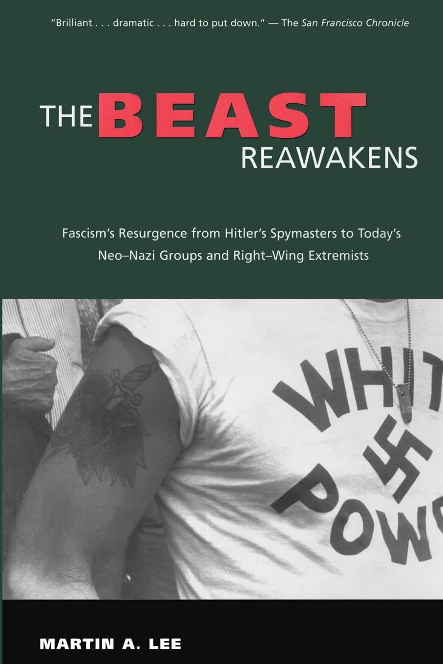 The Beast Reawakens: Fascism's Resurgence from Hitler's Spymasters to Today's Neo-Nazi Groups and Right-Wing Extremists Social Sciences