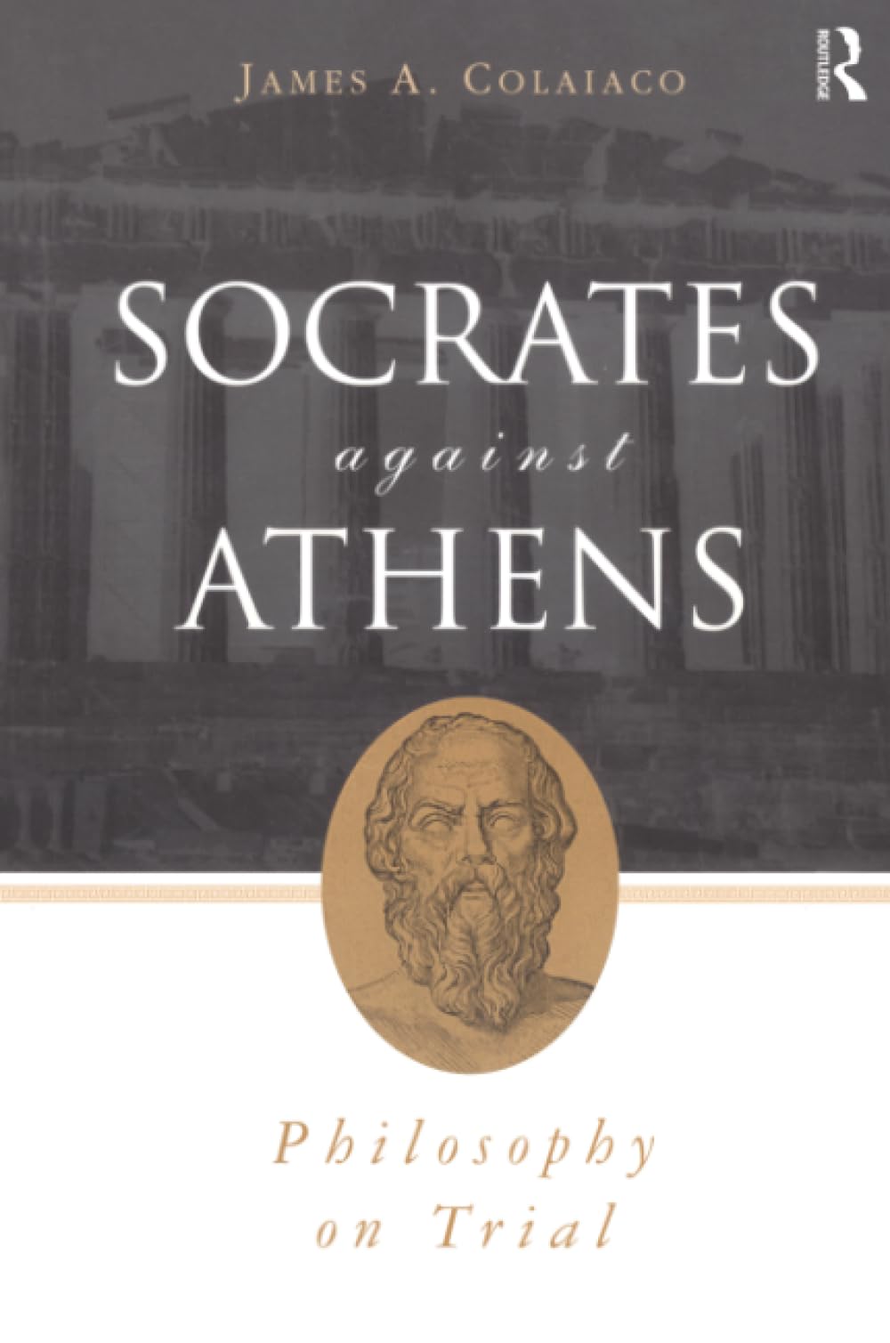 Socrates Against Athens: Philosophy on Trial Philosophy