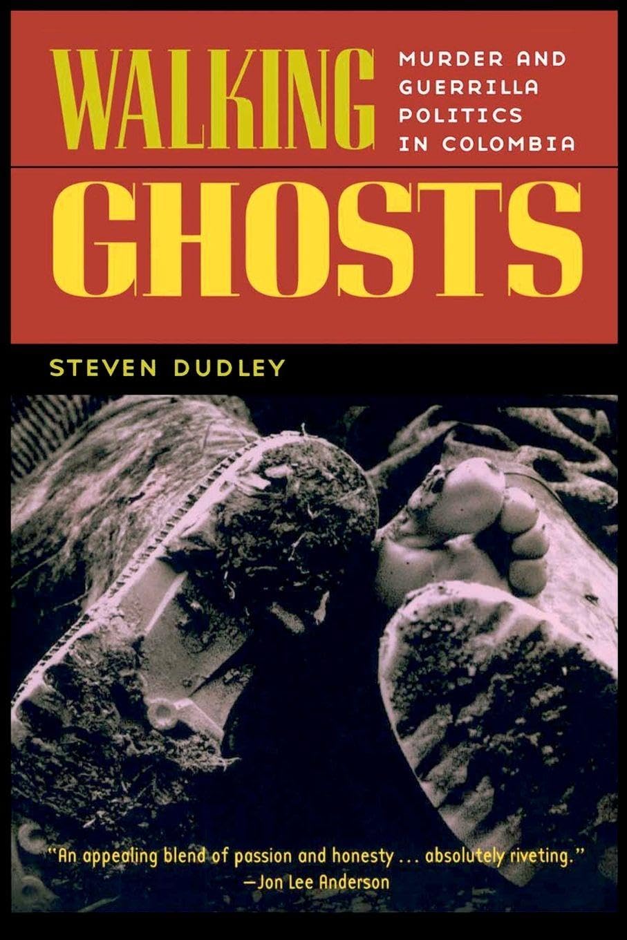 Walking Ghosts: Murder and Guerrilla Politics in Colombia Social Sciences