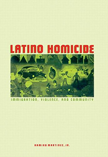 Latino Homicide: Immigration, Violence and Community (Criminal Justice Series) Law