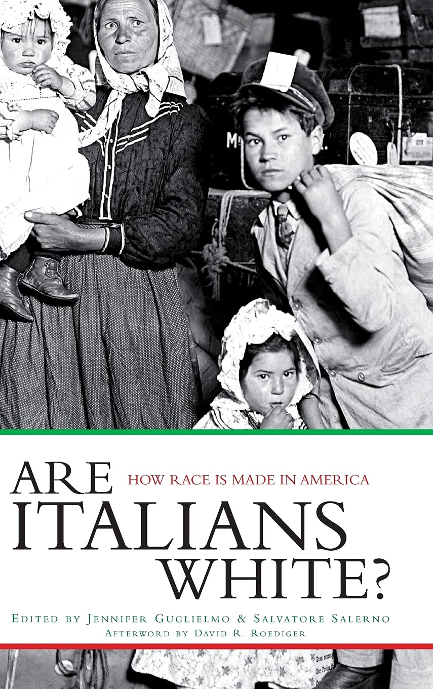 Are Italians White?: How Race Is Made in America Books