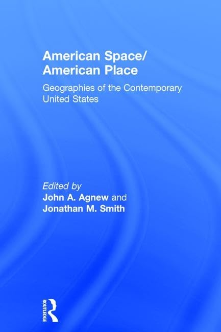 American Space/American Place: Geographies of the Contemporary United States Social Sciences