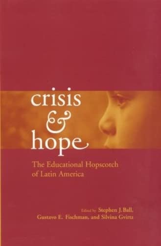 Crisis and Hope: The Educational Hopscotch of Latin America (Reference Books in International Education) Education & Training