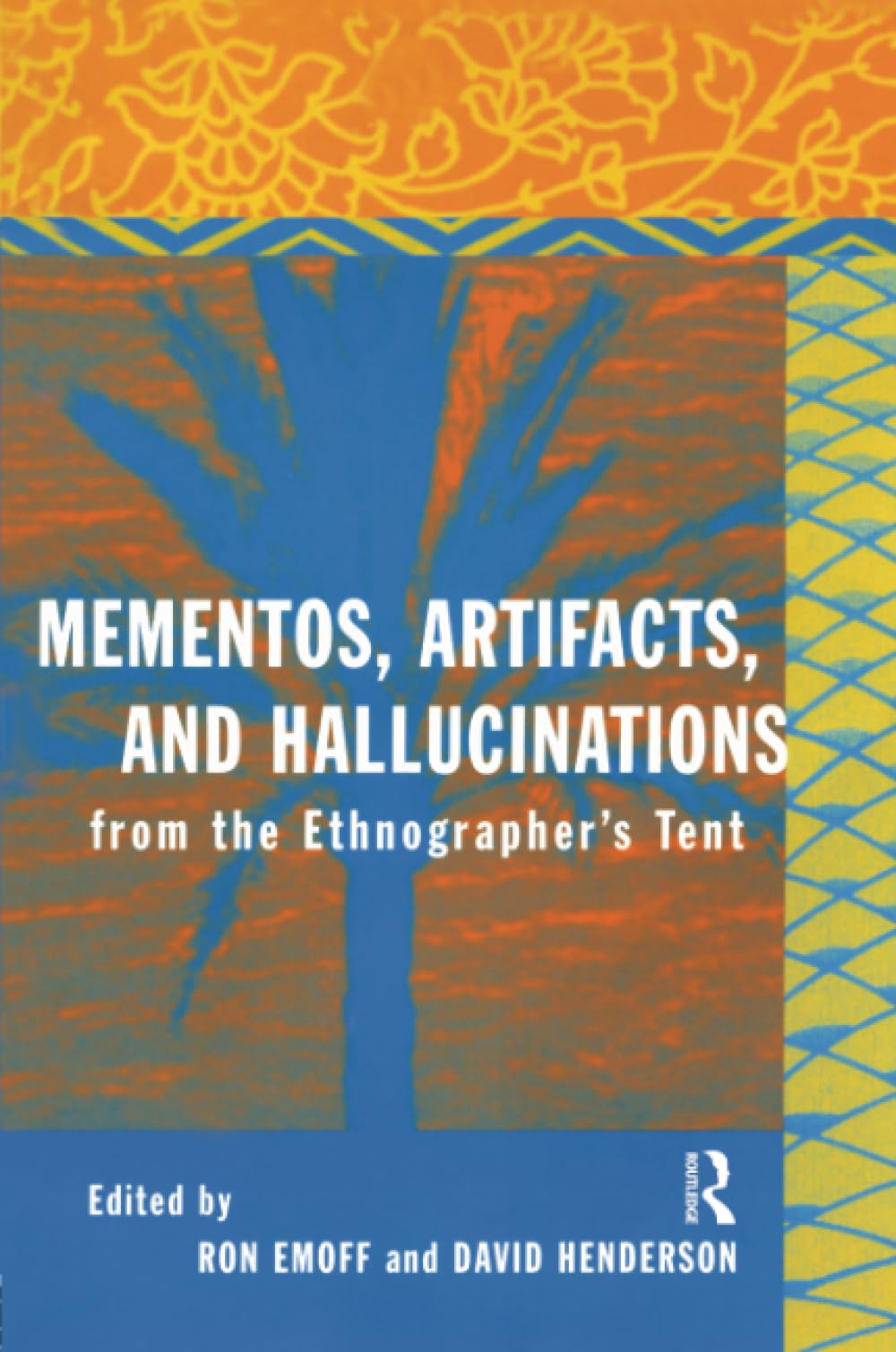Mementos, Artifacts and Hallucinations from the Ethnographer's Tent Social Sciences