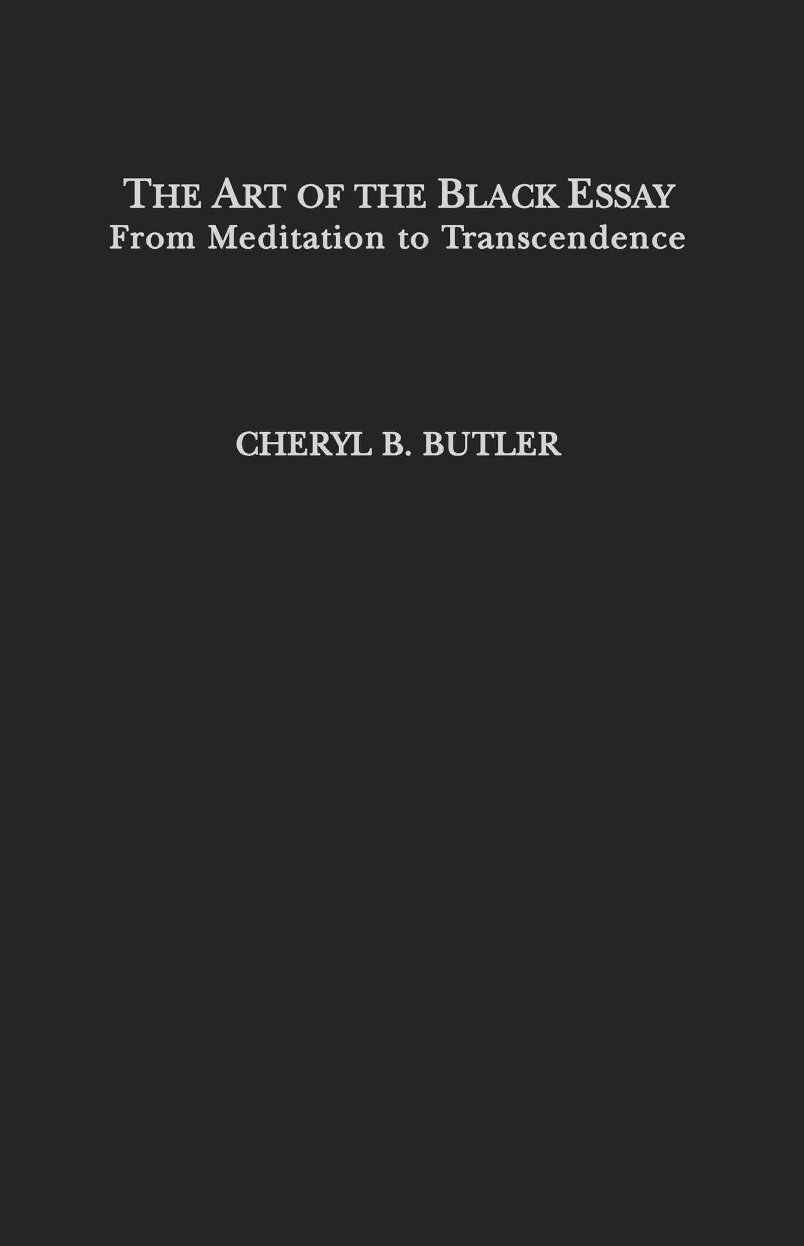 The Art of the Black Essay: From Meditation to Transcendency: From Meditation to Transcendence (Studies in African American History and Culture) Books