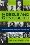 Rebels and Renegades: A Chronology of Social and Political Dissent in the United States Social Sciences