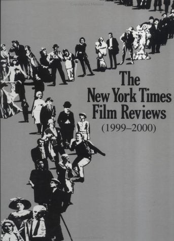 The New York Times Film Reviews 1999-2000 Film, Art & Culture