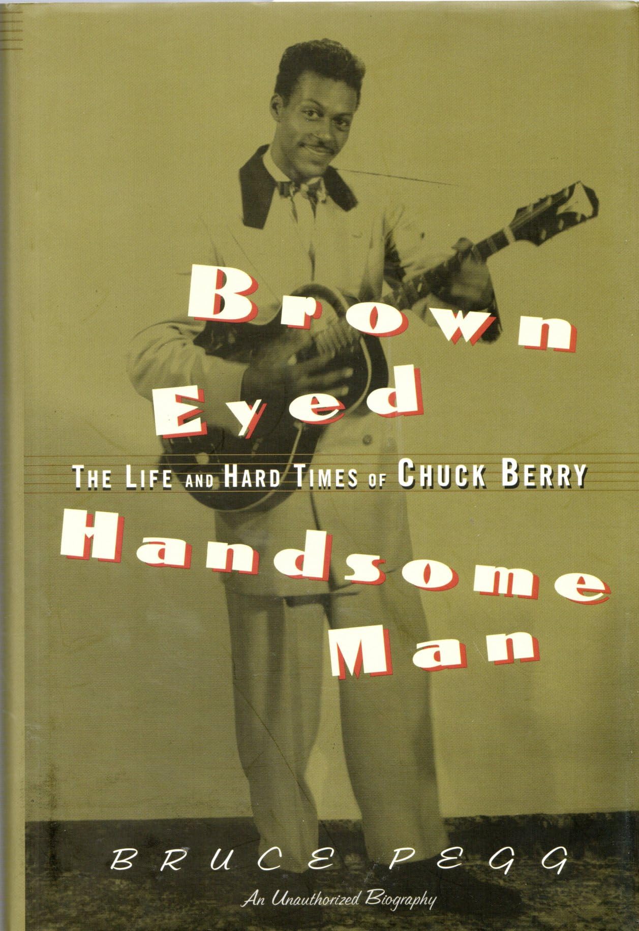 Brown Eyed Handsome Man: The Life and Hard Times of Chuck Berry Pop culture
