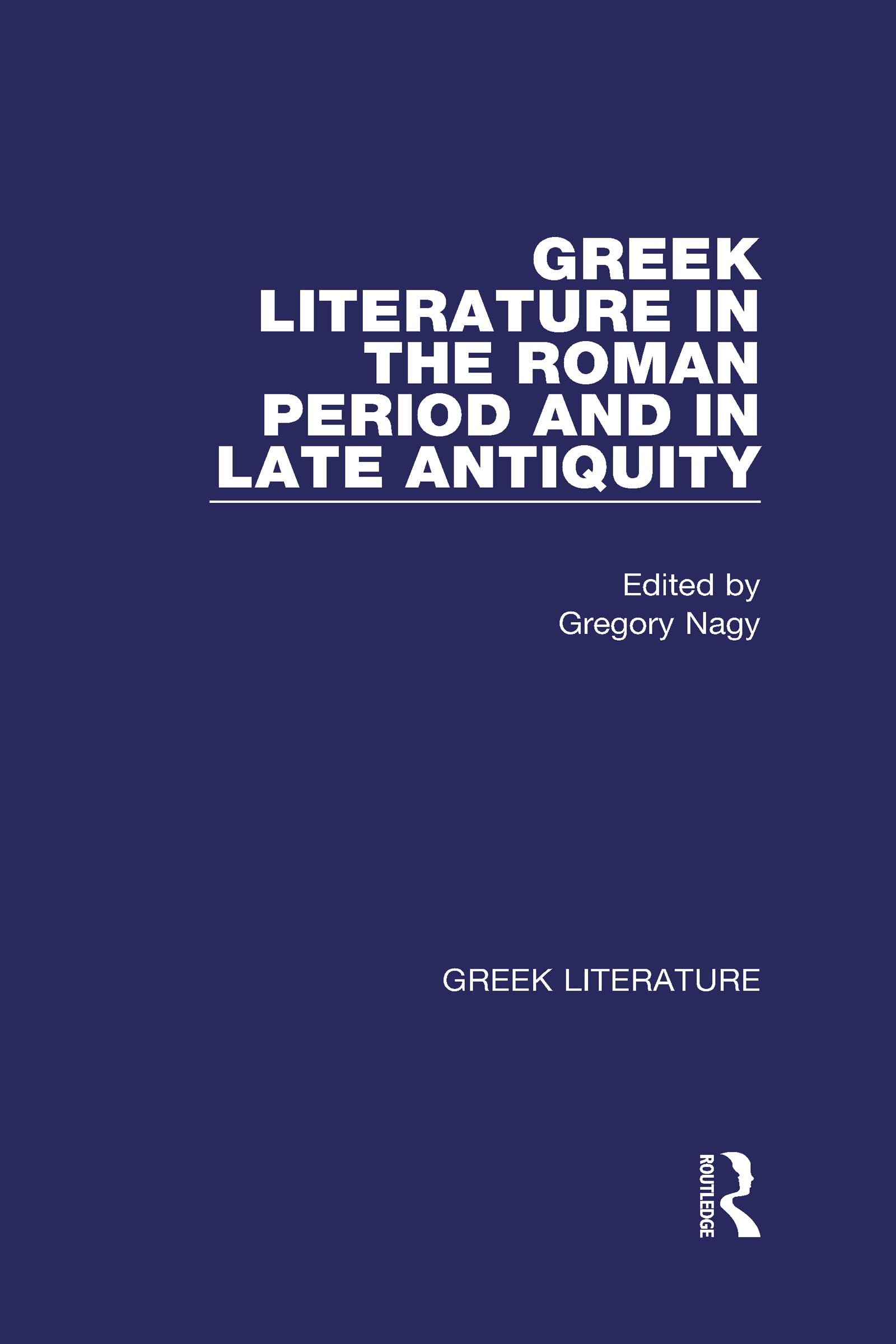 Greek Literature in the Roman Period and in Late Antiquity (Greek Literature, Volume 8, Band 8) Contemporary literature Books