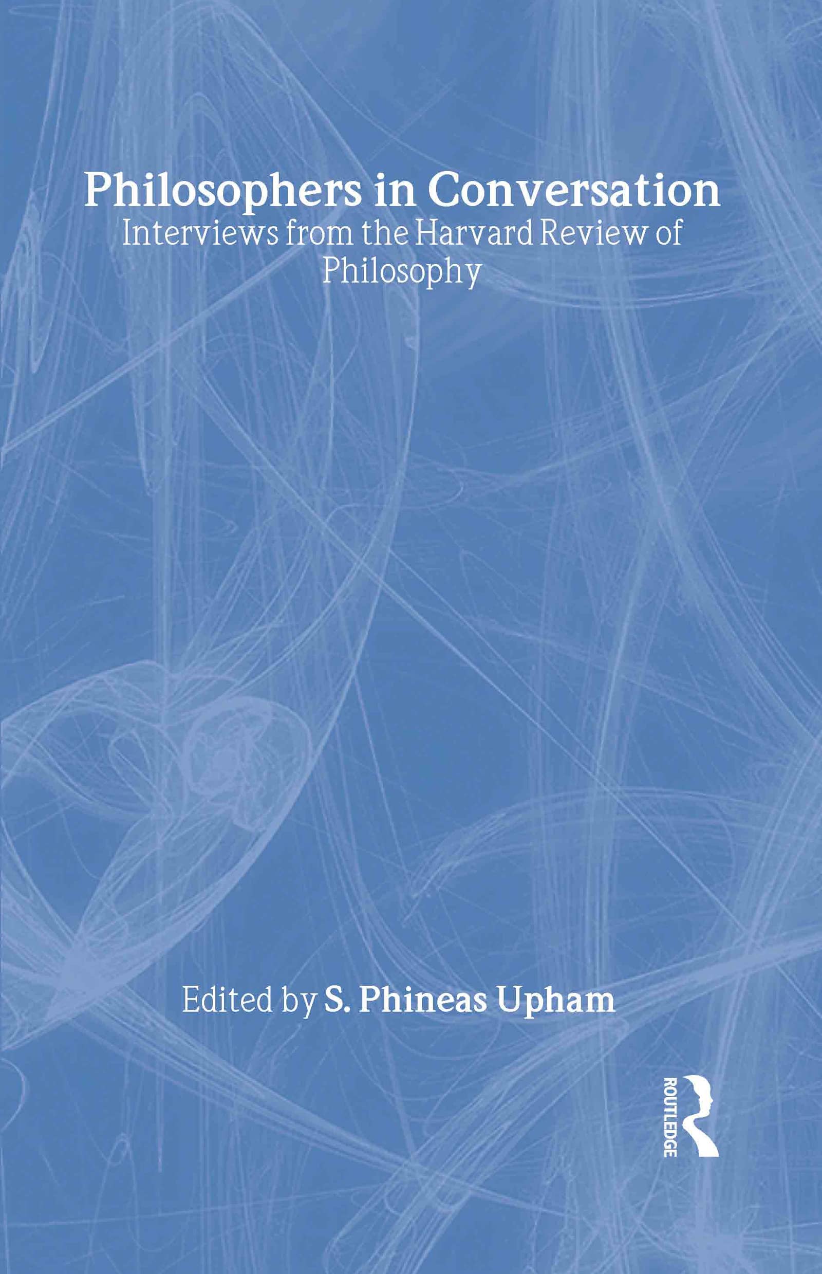 Philosophers in Conversation: Interviews from the Harvard Review of Philosophy Philosophy