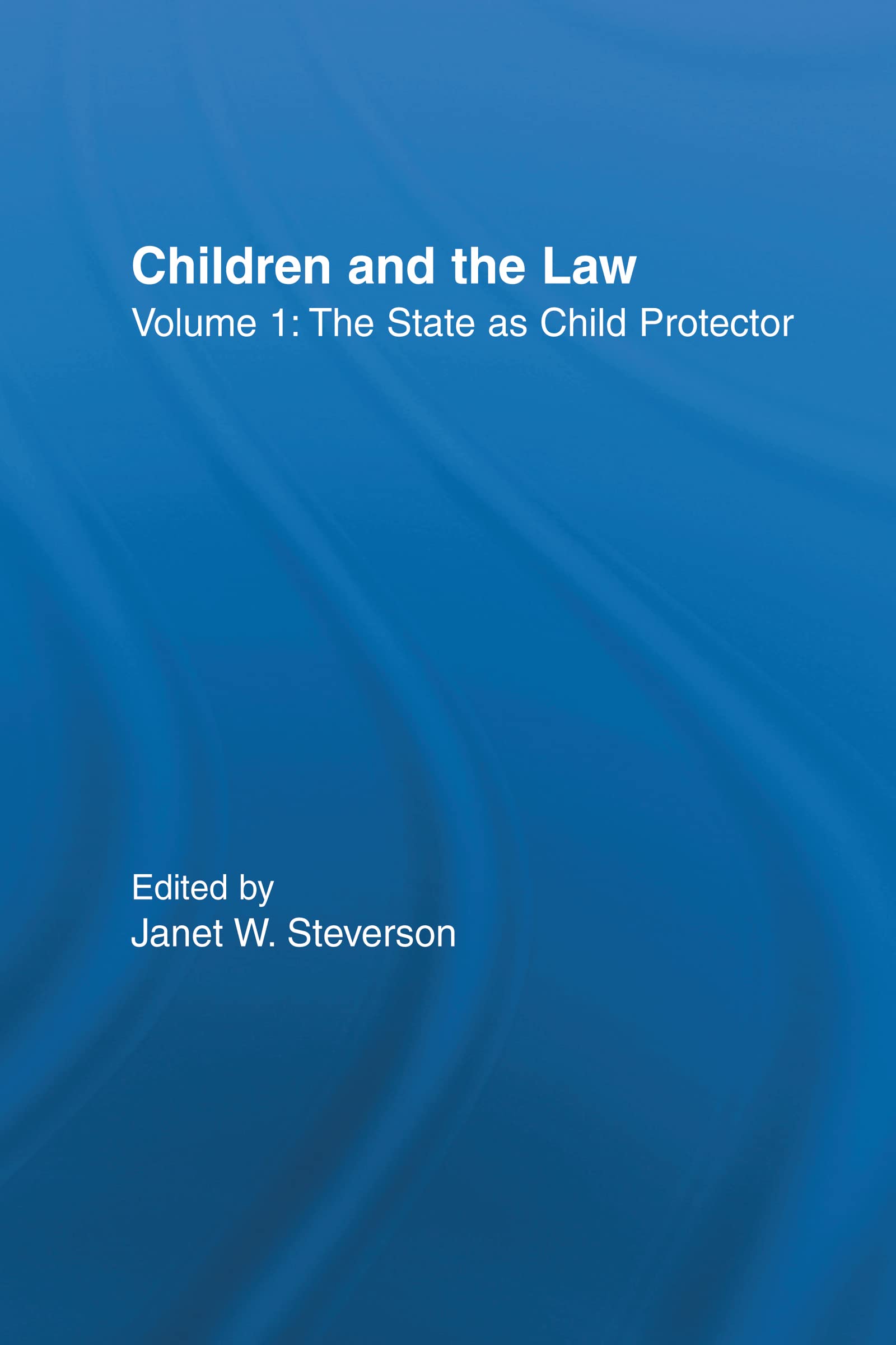 The State as Child Protector: Children and the Law (Controversies in Constitutionallaw, Band 1) Law