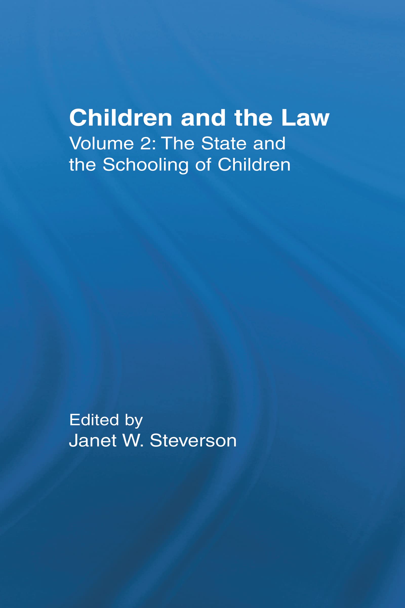The State and the Schooling of Children: Children and the Law (Controversies in Constitutionallaw, Band 2) Law