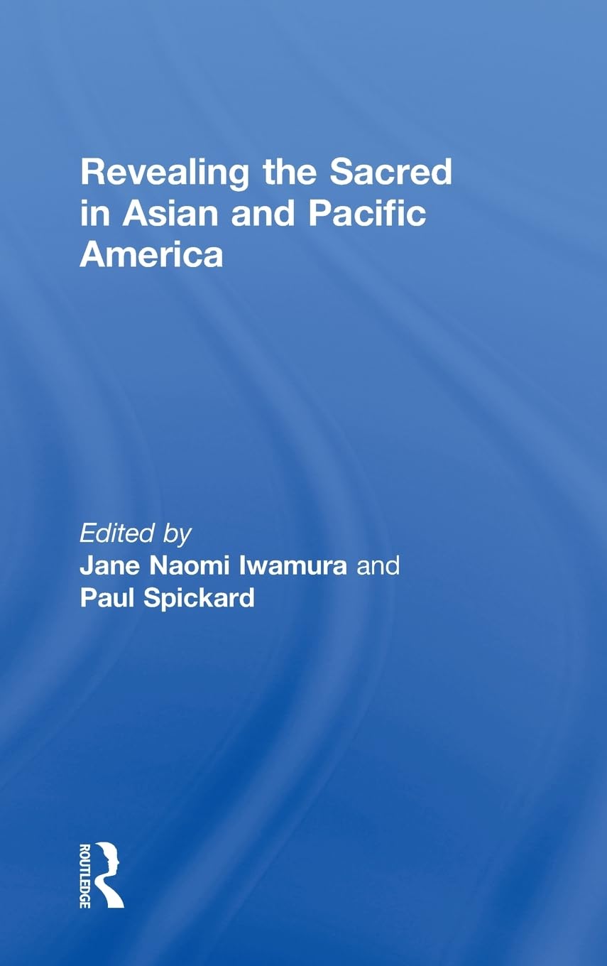 Revealing the Sacred in Asian and Pacific America Religion & Esotericism