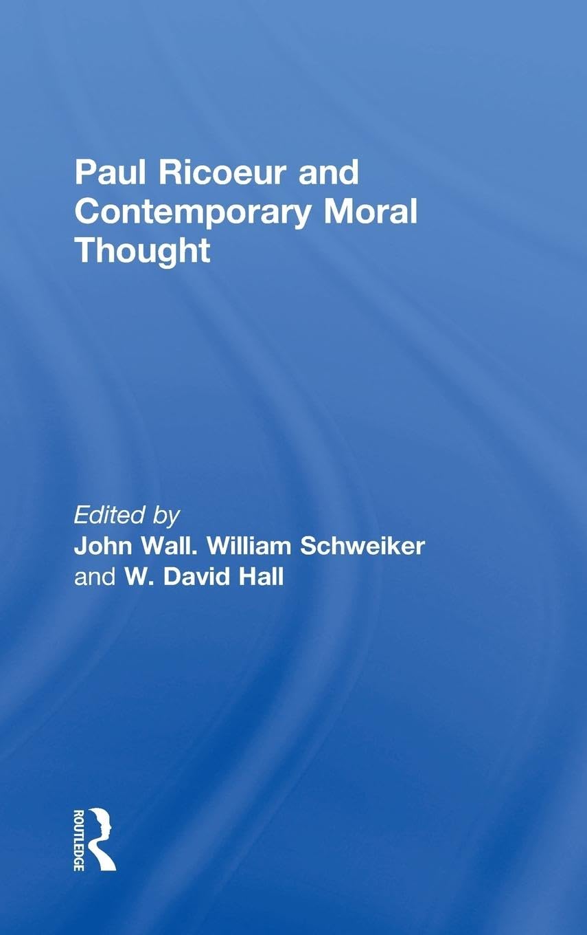 Paul Ricoeur and Contemporary Moral Thought Philosophy