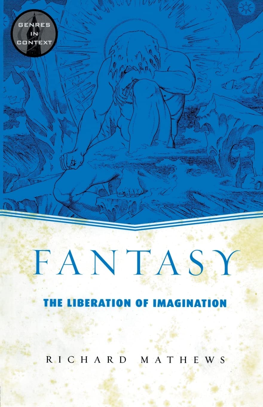 Fantasy: The Liberation of Imagination (Genres in Context) Contemporary literature