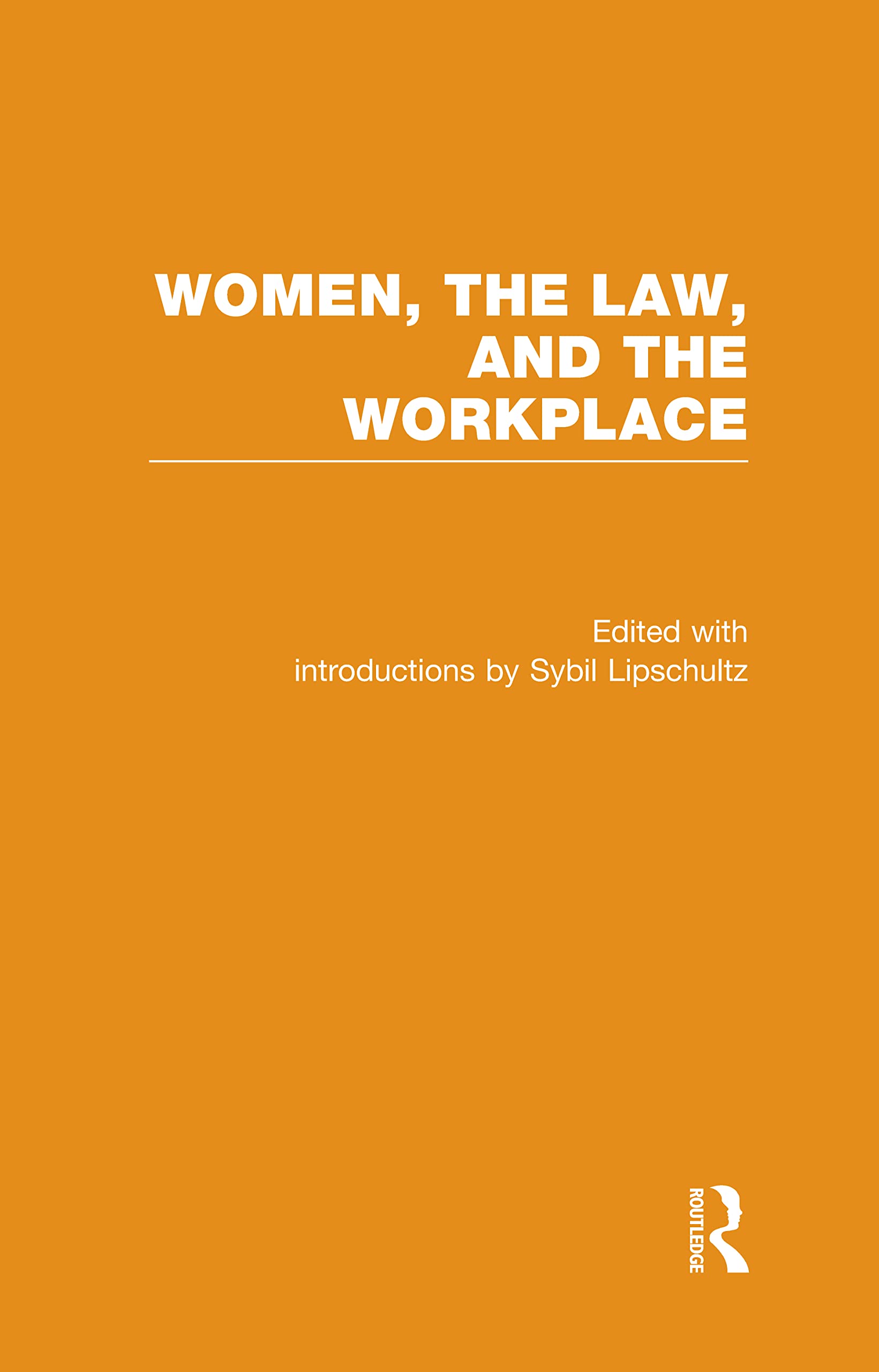 Women, the Law, and the Workplace: Social Feminism, Labor Politics, and the Law (1) (Controversies in Constitutional Law, Band 1) Law