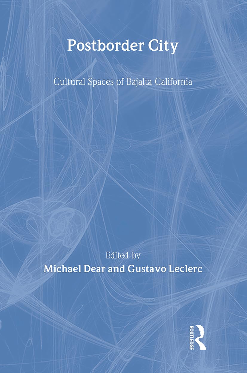 Postborder City: Cultural Spaces of Bajalta California Social Sciences