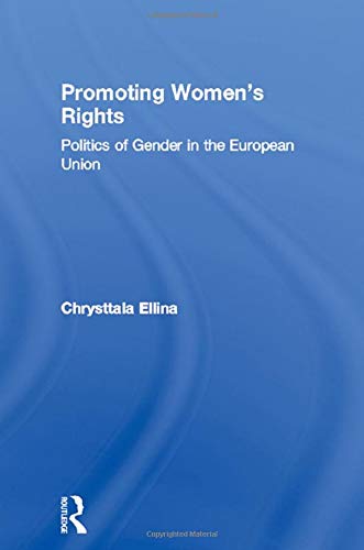 Promoting Women's Rights: The Politics of Gender in the European Union (International Relations Series) Books