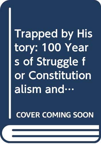 Trapped by History: 100 Years of Struggle for Constitutionalism and Democracy in Iran Religion & Esotericism