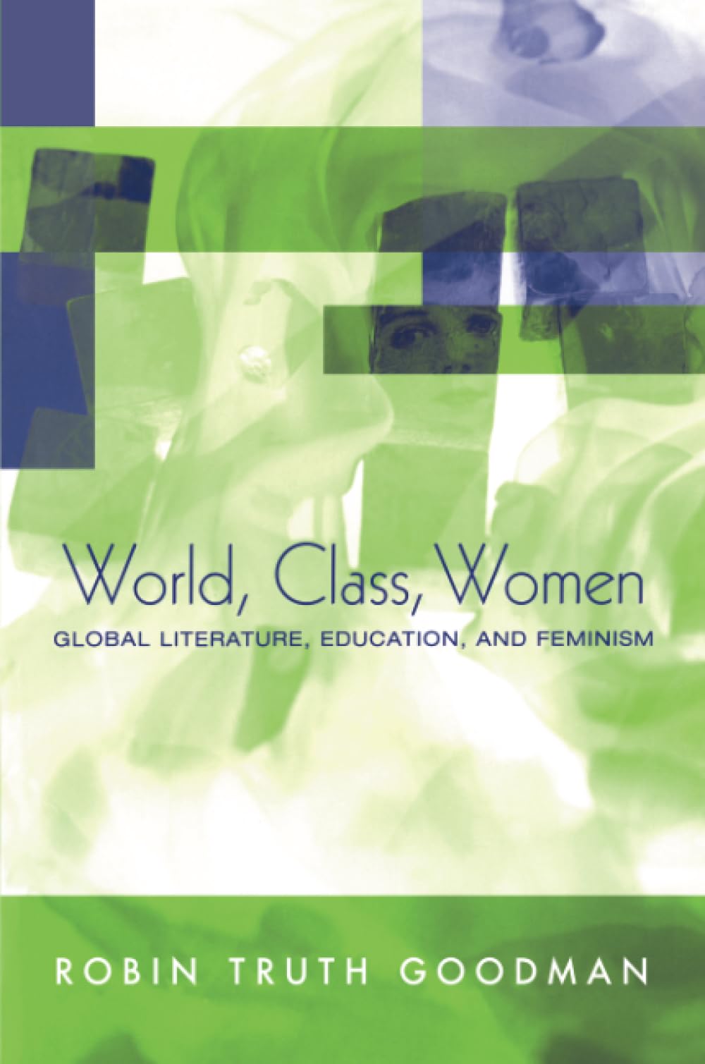 World, Class, Women: Global Literature, Education, and Feminism Books