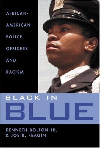Black in Blue: African-american Police Officers And Racism Books