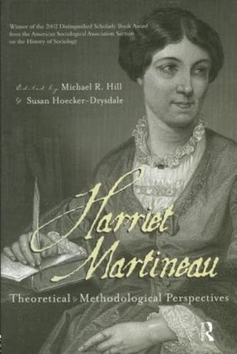 Harriet Martineau: Theoretical and Methodological Perspectives (Women and Sociological Theory) Social Sciences