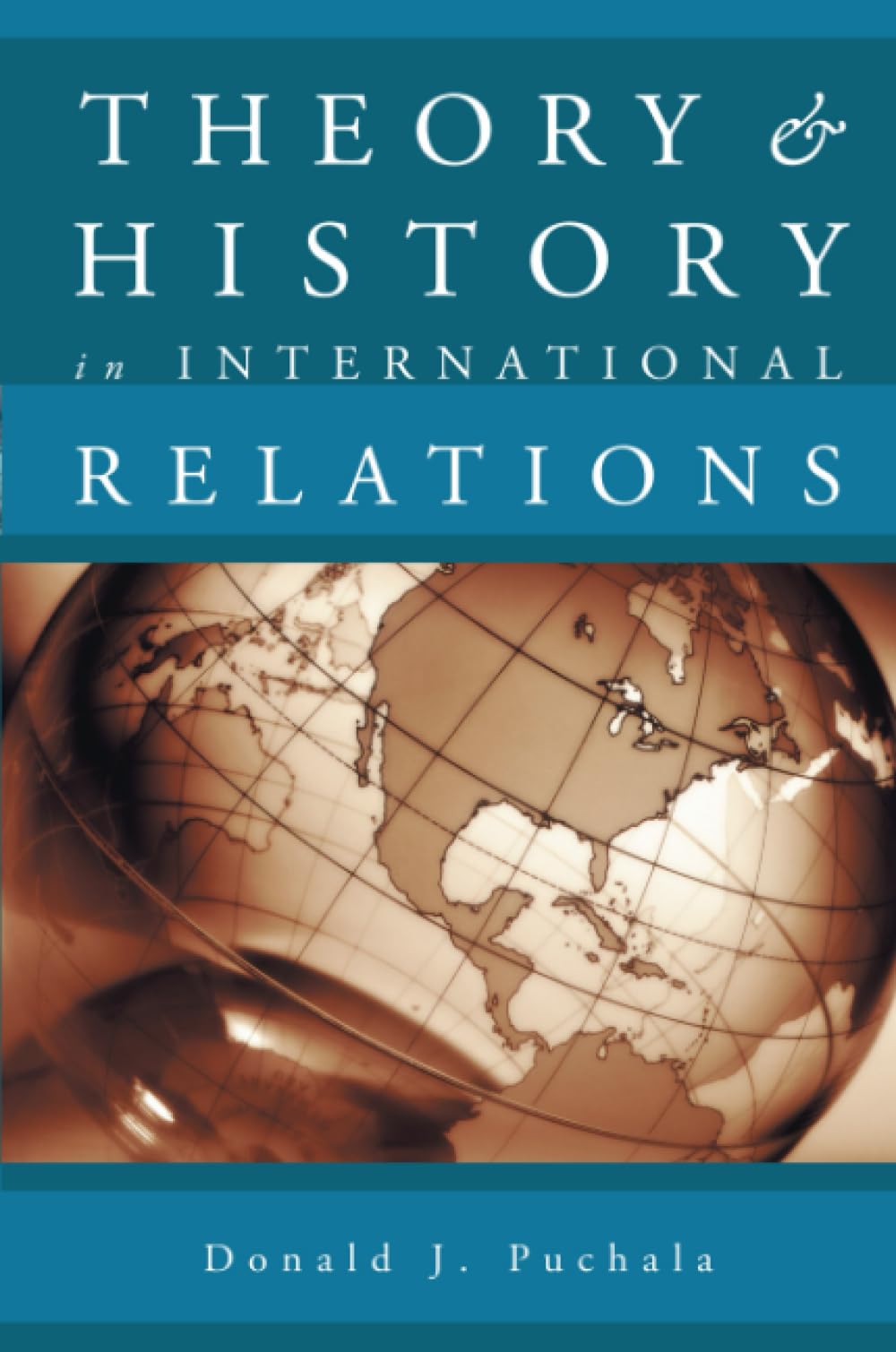 Theory and History in International Relations Politics & History