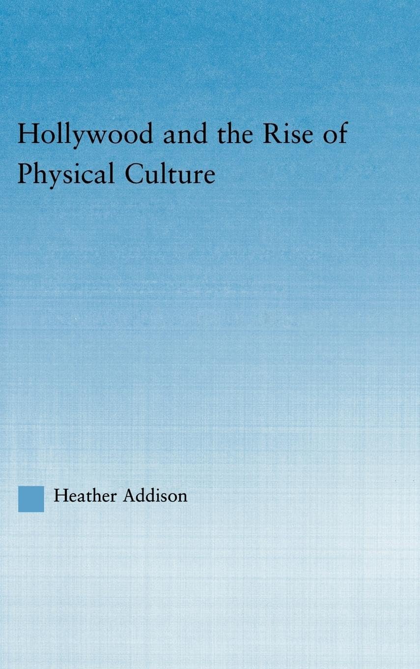 Hollywood and the Rise of Physical Culture General education