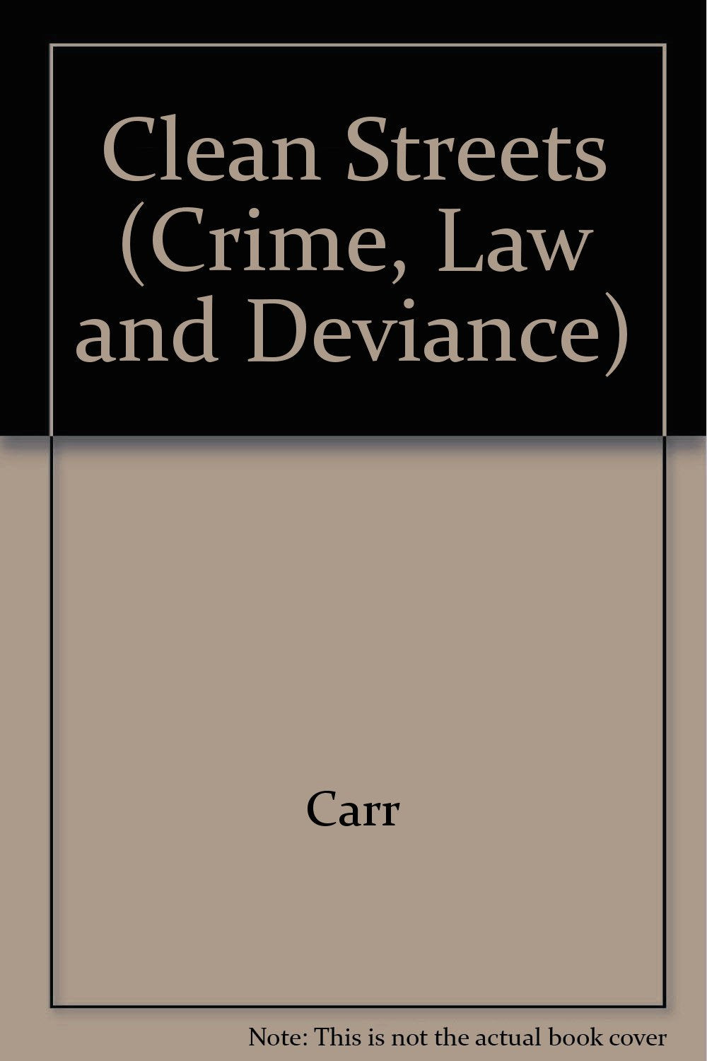 Clean Streets: Crime, Disorder And Social Control In A Chicago Neighborhood (Crime, Law and Deviance) Law