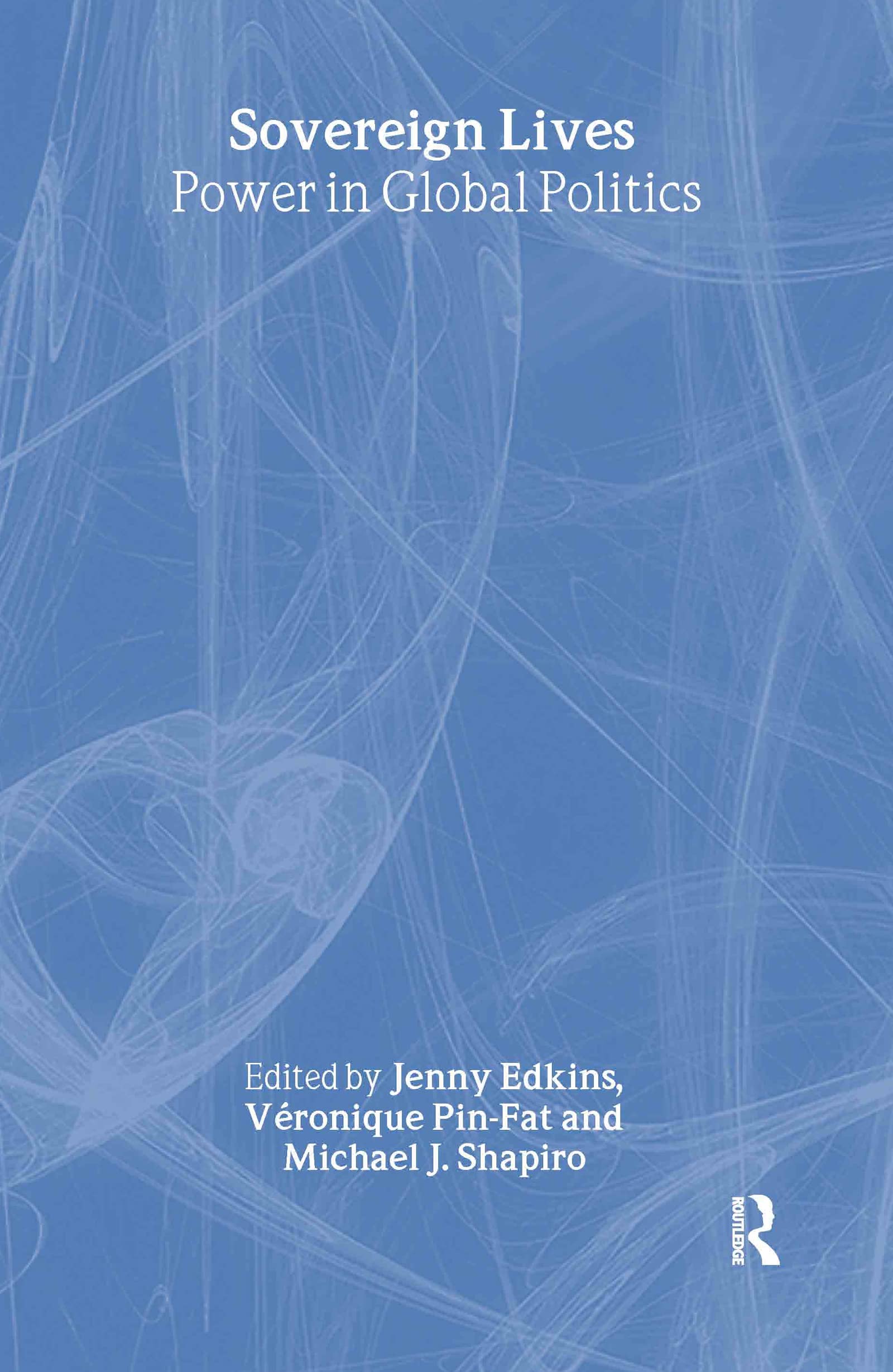 Sovereign Lives: Power in Global Politics Philosophy