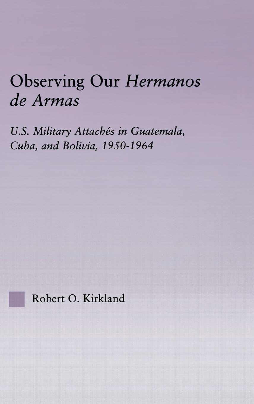 Observing our Hermanos de Armas Politics & History