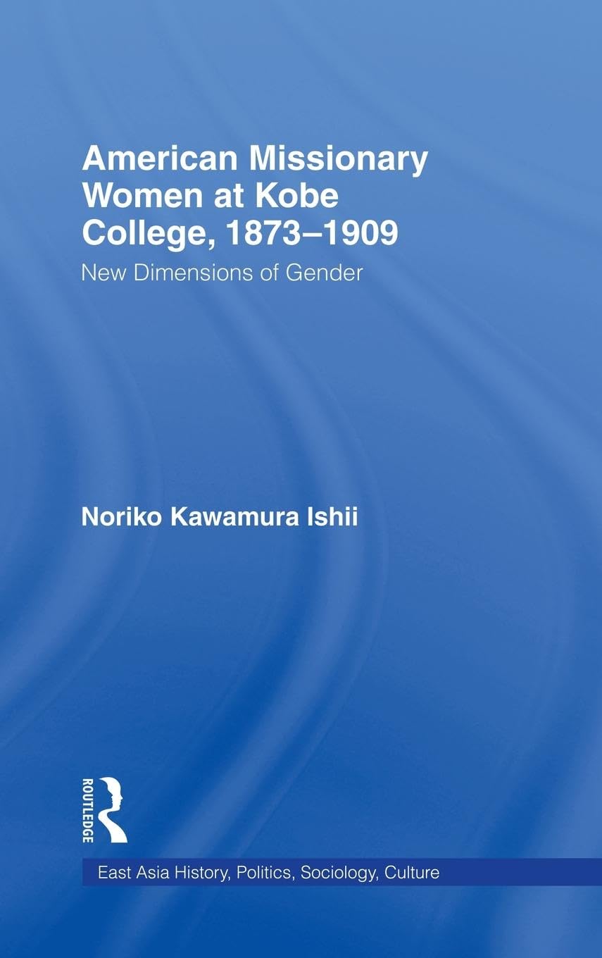 American Women Missionaries at Kobe College, 1873-1909 Books