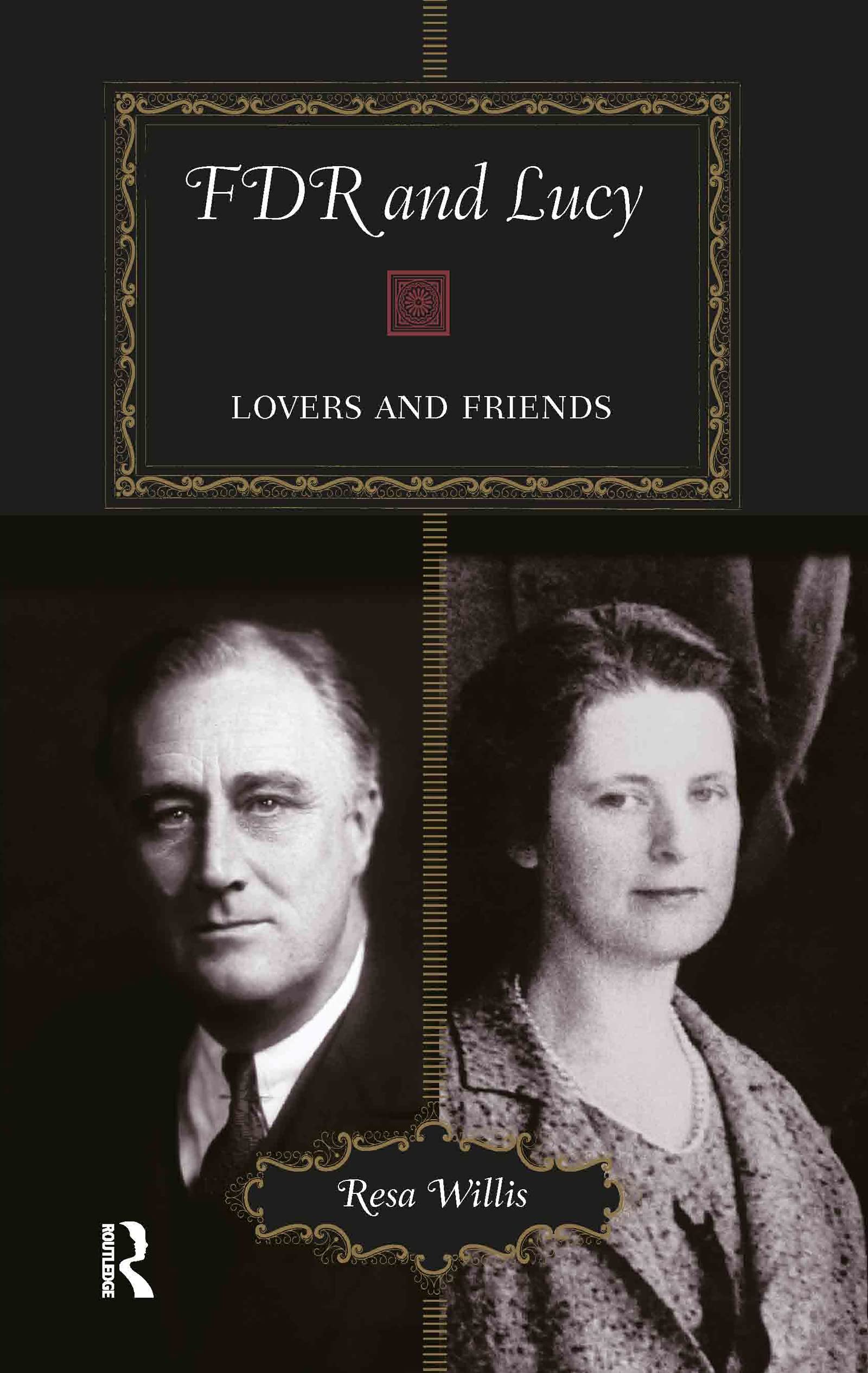 FDR and Lucy: Lovers and Friends Memories