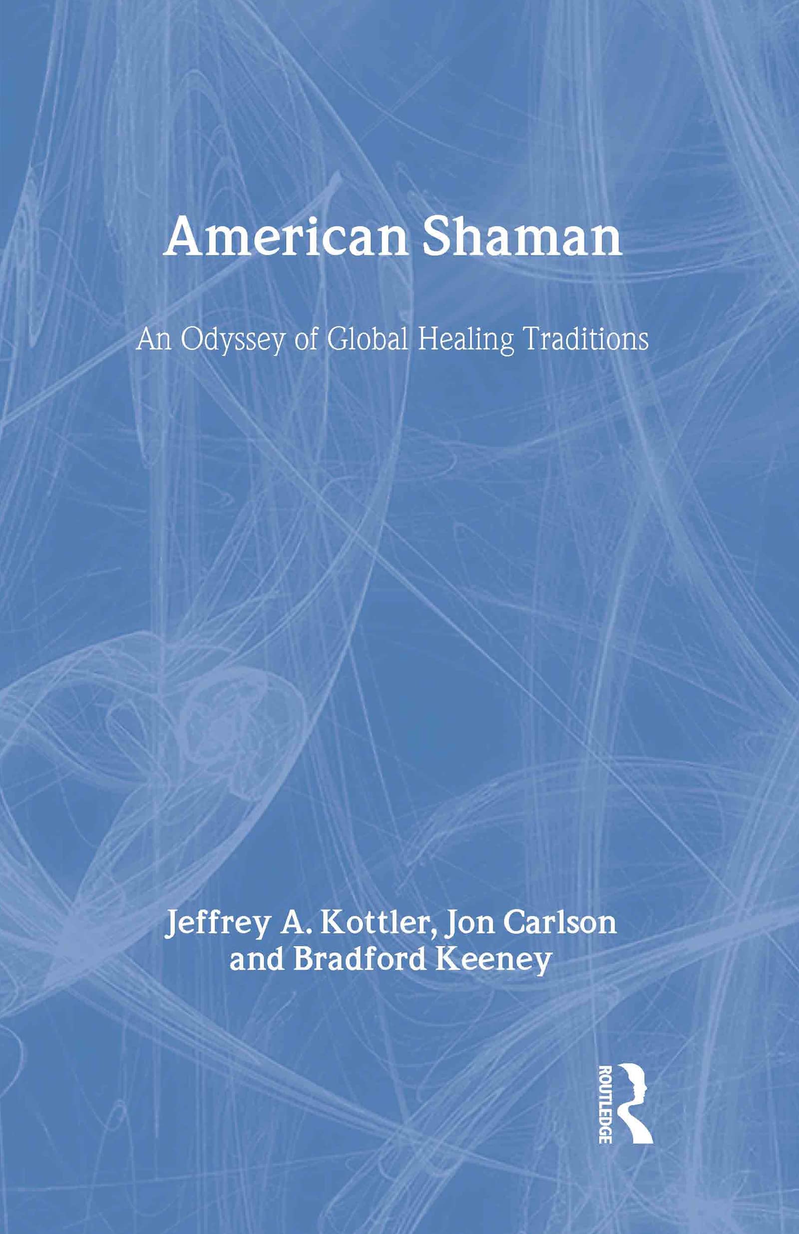 American Shaman: An Odyssey of Global Healing Traditions Social Sciences