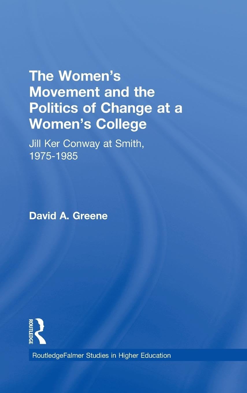 The Women's Movement and the Politics of Change at a Women's College Books