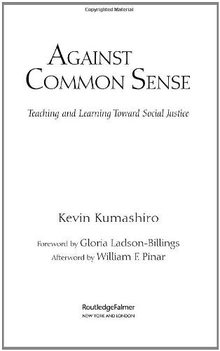 Against Common Sense: Teaching and Learning Toward Social Justice (Reconstrucing the Public Sphere in Curriculum Studies) Education & Training
