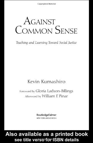 Against Common Sense: Teaching and Learning Toward Social Justice (Reconstrucing the Public Sphere in Curriculum Studies) Education & Training