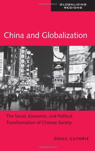 China and Globalization: The Social, Economic, and Political Transformation of Chinese Society (Globalizing Regions, Band 5) Law