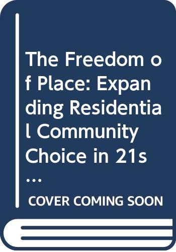 The Freedom of Place: Expanding Residential Community Choice in 21st Century America Social Sciences