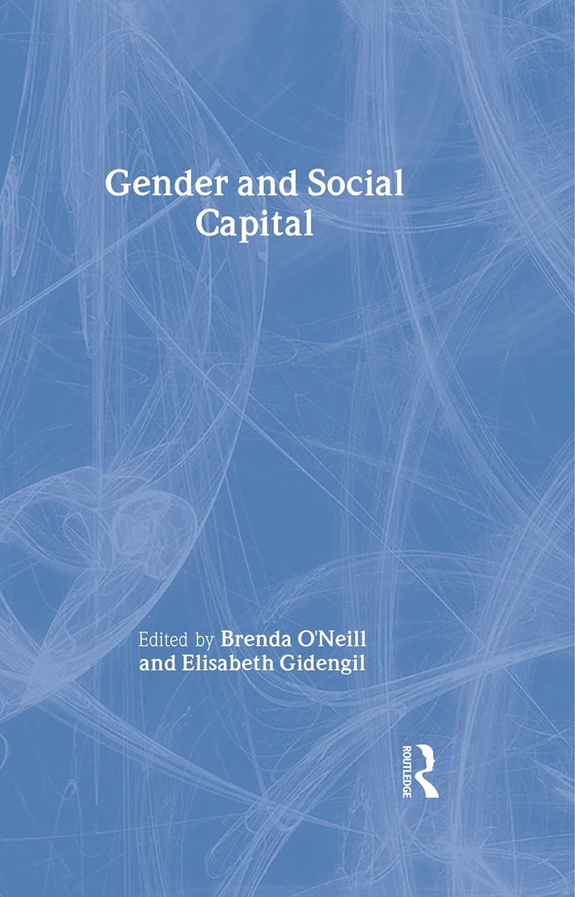 Gender And Social Capital (Gender Politics--Global Issues) Social Sciences