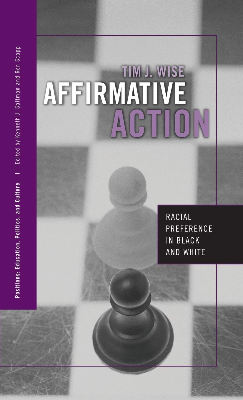 Affirmative Action: Racial Preference in Black and White (POSITIONS: EDUCATION, POLITICS, CULTURE) Business, Finance & Career