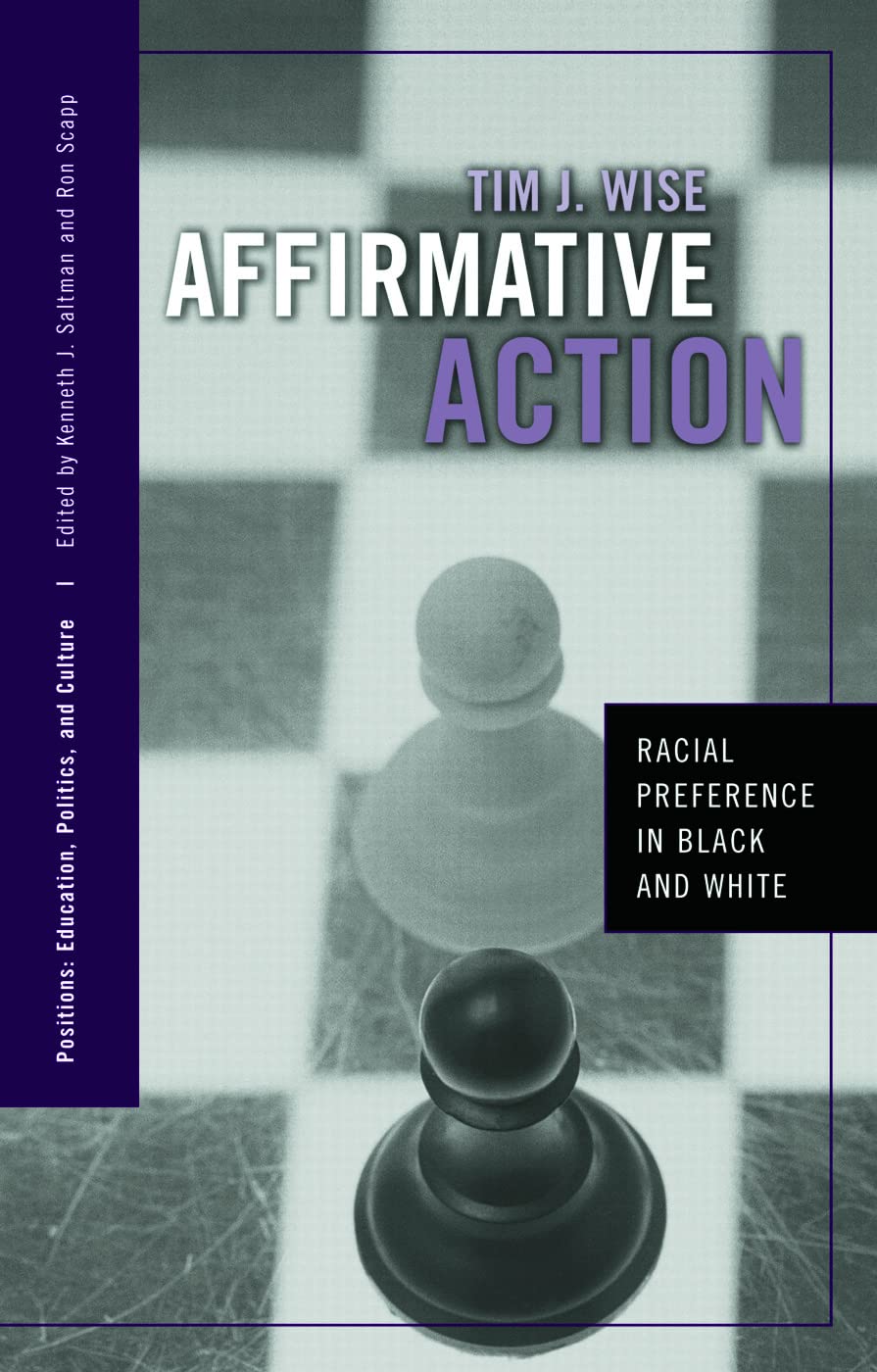 Affirmative Action: Racial Preference in Black and White (Positions: Education, Politics, and Culture) Social Sciences
