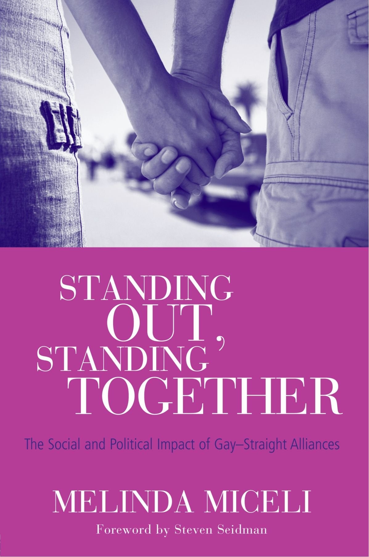 Standing Out, Standing Together: The Social and Political Impact of Gay-Straight Alliances Books